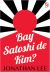 Bay Satoshi de Kim?