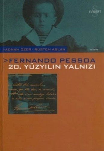 Fernando Pessoa 20. Yüzyılın Yalnızı