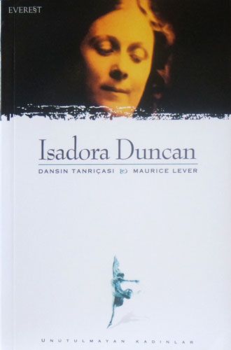 Isadora Duncan - Dansın Tanrıçası & Maurice Lever