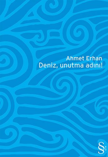 Deniz, Unutma Adını!