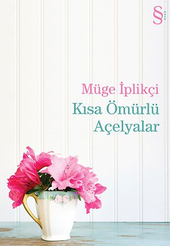 Kısa Ömürlü Açelyalar
