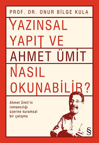 Yazınsal Yapıt ve Ahmet Ümit Nasıl Okunabilir?