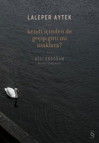 Kendi İçinden de Geçip Gitti mi Uzaklara?