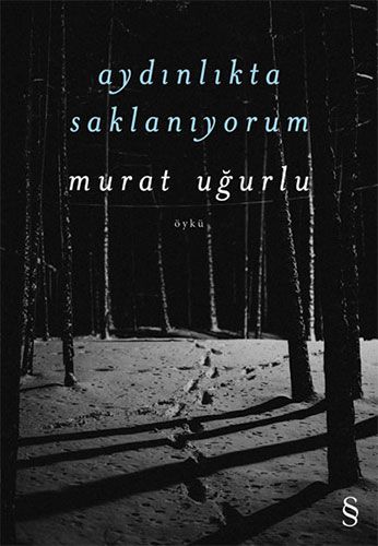 Aydınlıkta  Saklanıyorum 