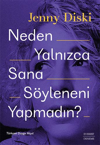 Neden Yalnızca Sana  Söyleneni Yapmadın?