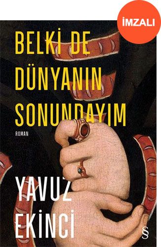 Belki de Dünyanın Sonundayım (İmzalı)