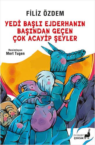 Yedi Başlı Ejderhanın Başından Geçen Çok Acayip Şeyler 