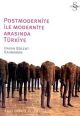 Postmodernite ile Modernite Arasında Türkiye