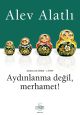 Aydınlanma Değil, Merhamet!