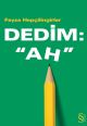 Dedim: Ah