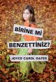 Birine mi Benzettiniz?