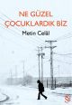 Ne Güzel Çocuklardık Biz