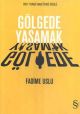 Gölgede Yaşamak
