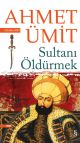 Sultanı Öldürmek