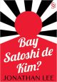 Bay Satoshi de Kim?