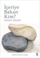 İçeriye Bakan Kim?