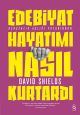 Edebiyat Hayatımı Nasıl Kurtardı